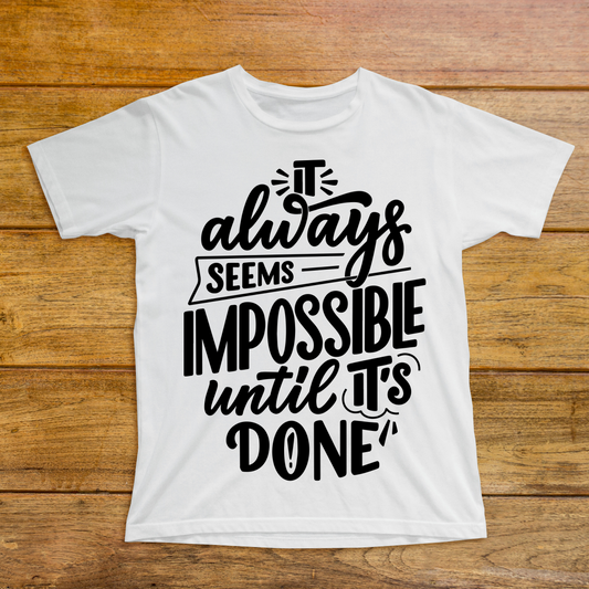 Impossible until done