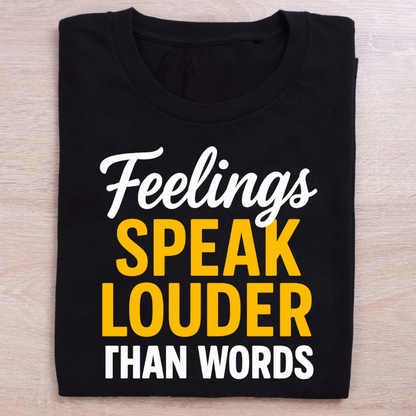 Feelings Speak Louder