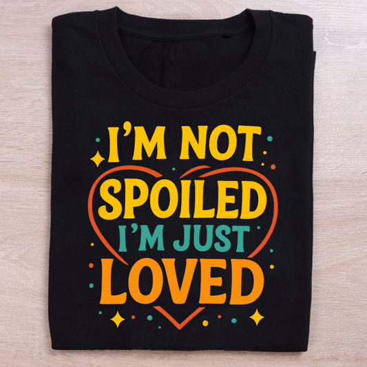 Not Spoiled just in Love