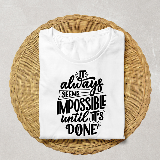 Impossible until done