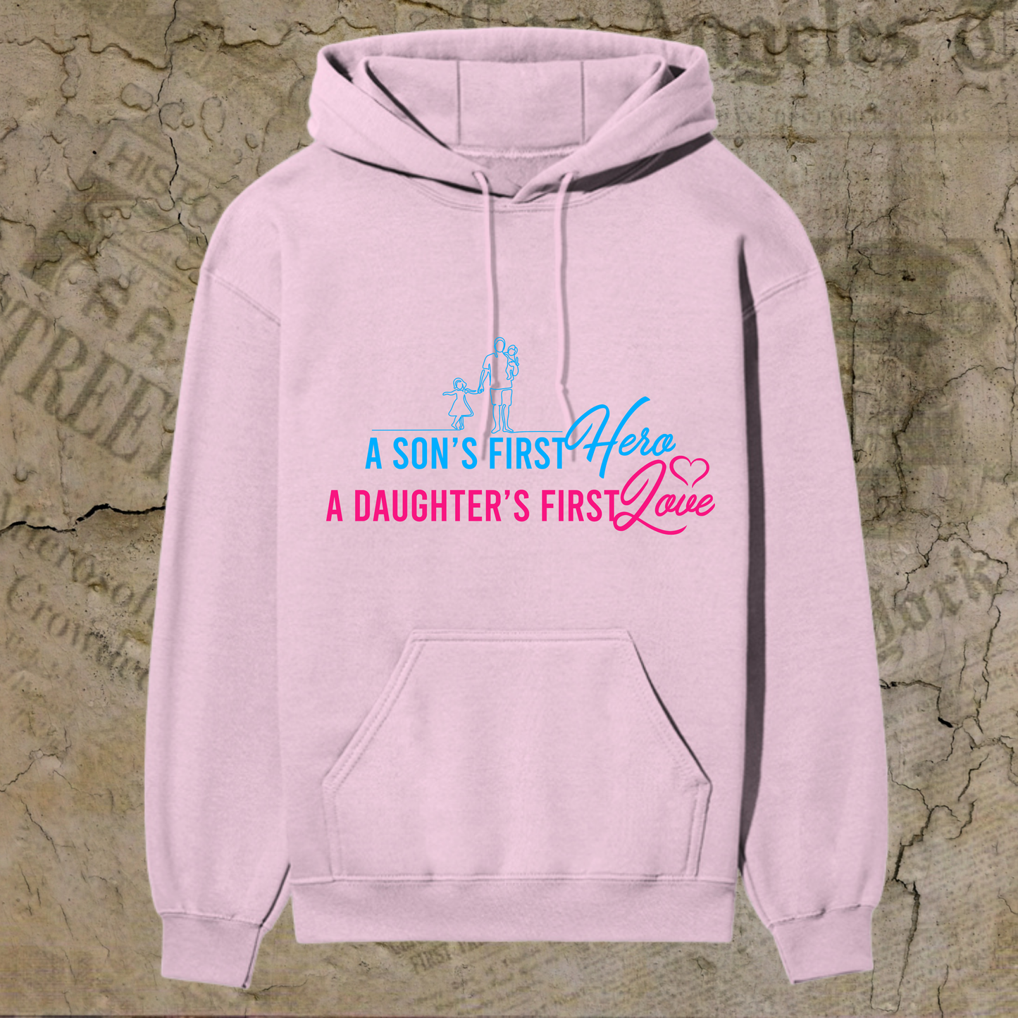 “A Son’s First Hero, A Daughter’s First Love” Premium Father’s Day Hoodie
