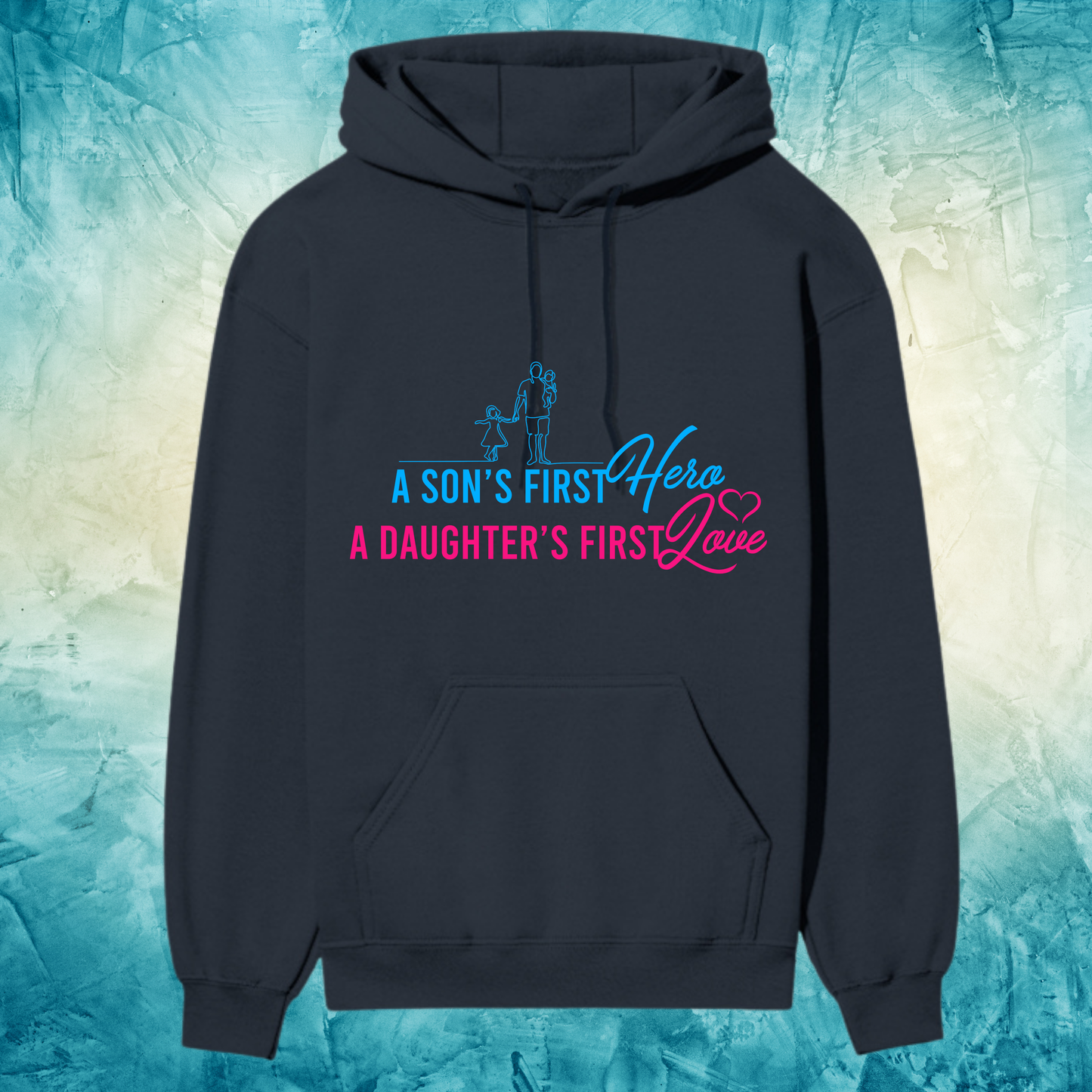 “A Son’s First Hero, A Daughter’s First Love” Premium Father’s Day Hoodie