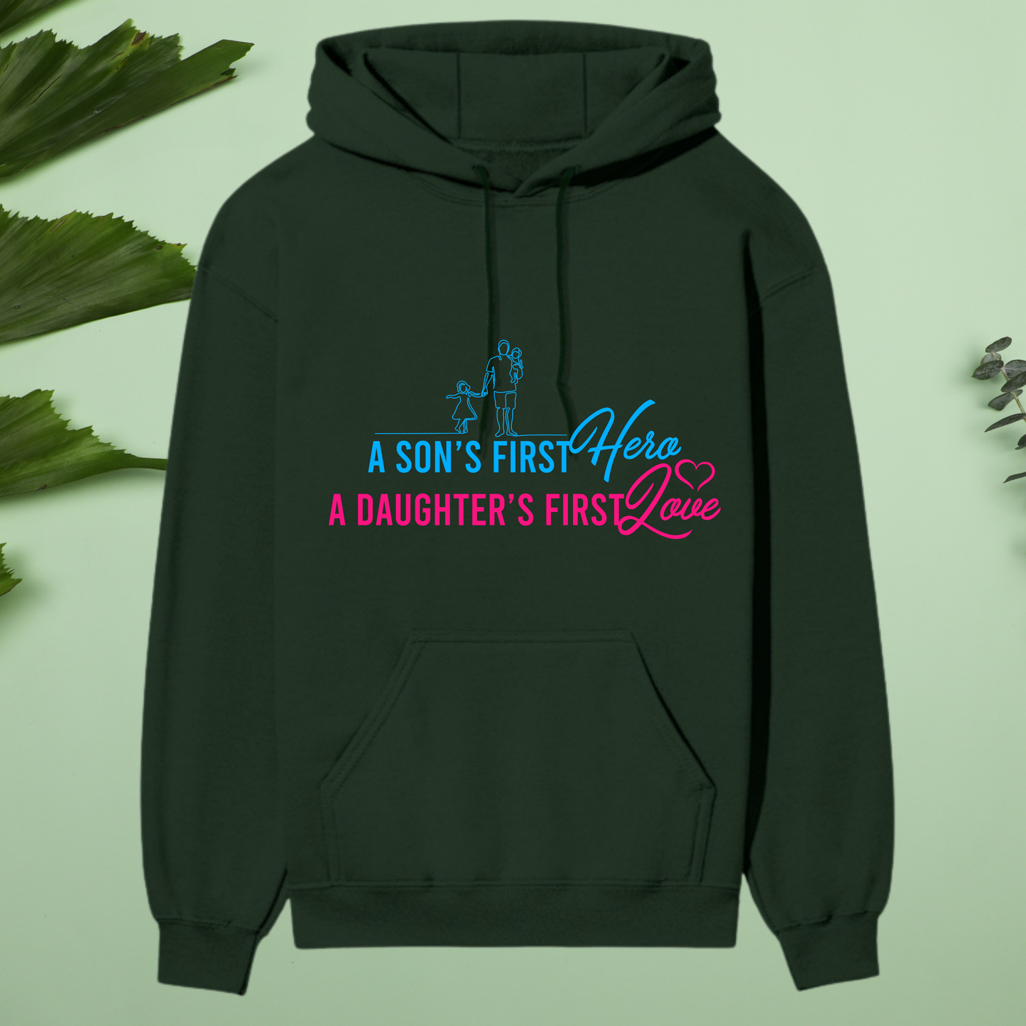 “A Son’s First Hero, A Daughter’s First Love” Premium Father’s Day Hoodie